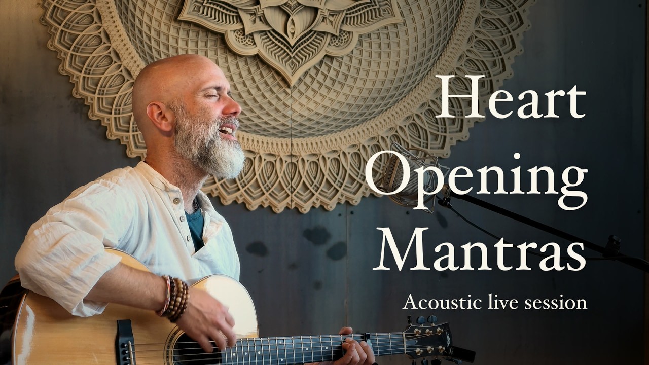 Heart Opening Mantras - 24-minute live acoustic session